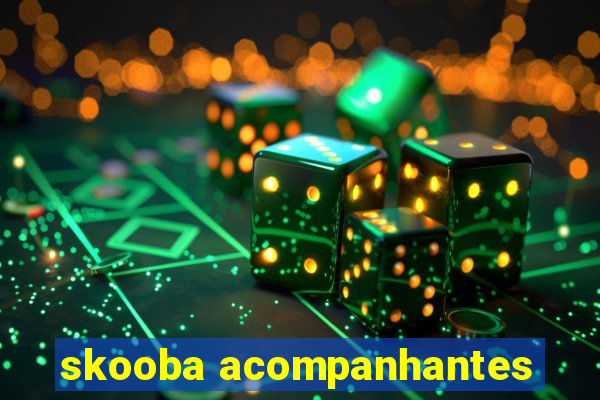 skooba acompanhantes